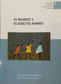 As Mulheres E Os Direitos Humanos - Os Direitos Das Mulheres Sao Direitos Humanos V. 02