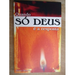 Quando So Deus E A Resposta