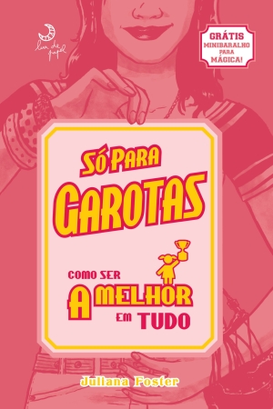 So Para Garotas - Como Ser A Melhor Em Tudo