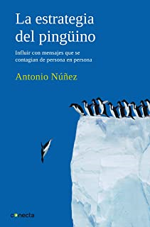 La Estrategia Del Pinguino Influir Con Mensajes Que Se Contagian De Persona En Persona