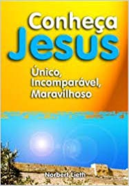 Conheca Jesus - Unico Incomparavel Maravilhoso