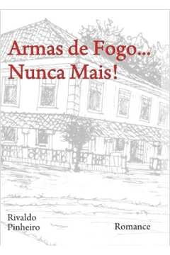 Armas De Fogo Nunca Mais