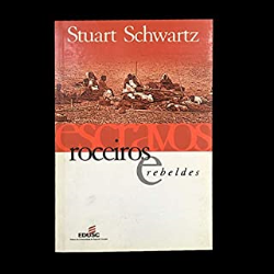 Escravos, Roceiros E Rebeldes