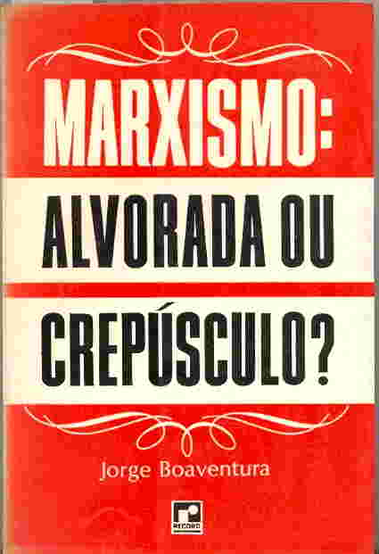 Marxismo - Alvorada Ou Crepusculo?