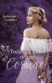 todas as vidas de um coracao