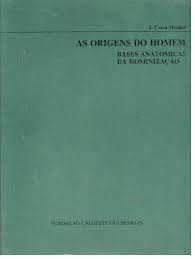 As Origens Do Homem - Bases Anatomicas Da Hominizacao