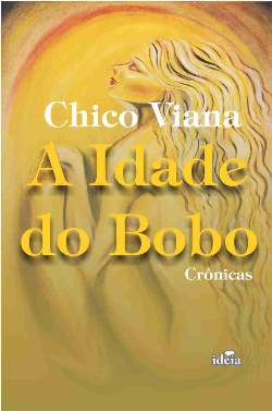 A Idade Do Bobo - Cronicas