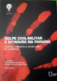 Golpe Civil-militar E Ditadura Na Paraiba - historia memoria e construcao da cidadania