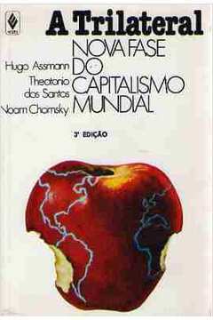 A Trilateral - Nova Fase Do Capitalismo Mundial
