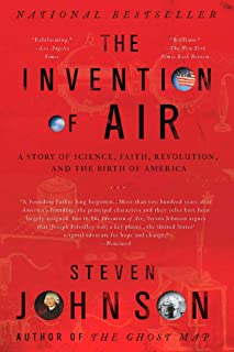The Invention Of Air - A Story Of Science Faith, Revolution And The Birth Of America