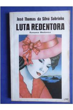Luta Redentora - Romance Mediunico - Pelo Espirito J. Alencar