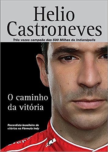 O caminho da vitória - três vezes campeão das 500 milhas de Indianápolis