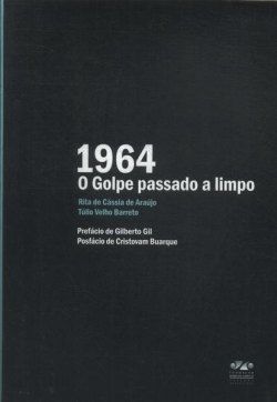 1964 O Golpe Passado A Limpo