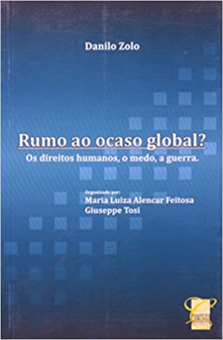 Rumo Ao Ocaso Global - Os Direitos Humanos O Medo A Guerra