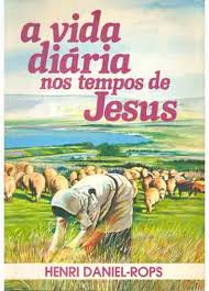 A Vida Diaria Nos Tempos De Jesus