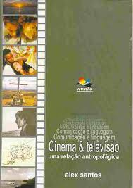 Cinema E Televisao - Uma Relacao Antropofagica