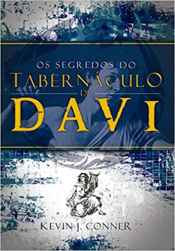 Os Segredos Do Tabernaculo De Davi