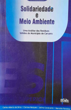 Solidariedade E Meio Ambiente - Uma Analise Dos Residuos Solidos Do Municipio De Caruaru