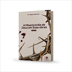 A Misericordia De Deus Em Suas Obras Vol. 02