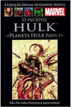 O Incrivel Hulk - Planeta Hulk - Parte 1 V. 46 / Capa Dura
