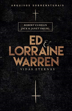 Ed & Lorraine Warren - Vidas Eternas