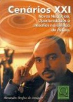 Cenarios Xxi - Novos Negocios, Oportunidades E Desafios Na Gestao Futura