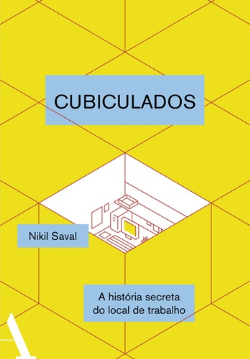 Cubiculados - A Historia Secreta Do Local De Trabalho