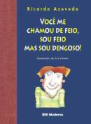 Voce Me Chamou De Feio, Sou Feio Mas Sou Dengoso