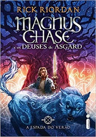 Magnus Chase E Os Deuses De Asgard - A Espada Do Verao vol. 1