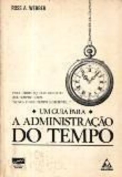 Um Guia Para A Administracao Do Tempo