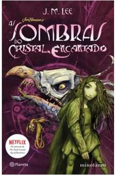 As Sombras Do Cristal Encantado