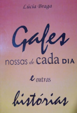 Gafes Nossas De Cada Dia E Outras Historias - Autografado