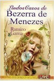 Lindos Casos De Bezerra De Menezes - Com 30 Novos Casos E Uma Entrevista Com Sua Sobrinha Neta