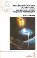 Misterios Cosmicos Do Universo - Os Segredos Da Vida Psiquica E Parapsiquica