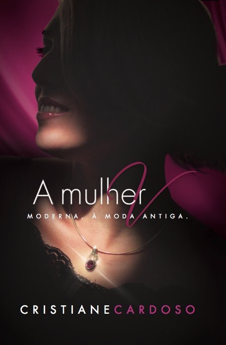 A Mulher - Moderna A Moda Antiga