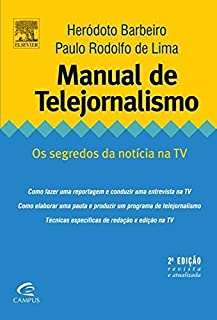 Manual De Telejornalismo - Os Segredos Da Noticia Na Tv