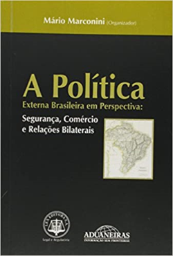 A Politica Externa Brasileira Em Perspectiva - Seguranca Comercio E Relacoes Bilaterais