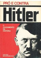 Pro E Contra Hitler - O Julgamento Da Historia