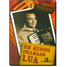 Um Menino Chamado Lua - Sobre Luiz Gonzaga