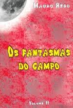 Os fantasmas do campo V. 02 - Lendas e Crendices