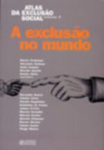 Atlas Da Exclusao Social 4 A Exclusao No Mundo