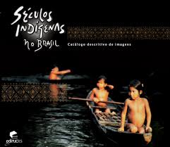 Seculos Indigenas No Brasil - Catalogo Descritivo De Imagens - Sem Dvd