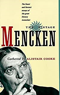 The Vintage Mencken - The Finest And Fiercest Essays Of The Great Literary Iconoclast