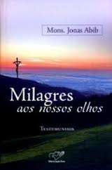 Milagres Aos Nossos Olhos - Testemunhos