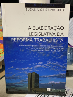 A Elaboracao Legislativa Da Reforma Trabalhista