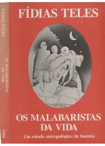 Os Malabaristas Da Vida - Um Estudo Antropologico Da Boemia
