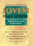 Jovem Para Sempre - Pare De Envelhecer Agora Mesmo