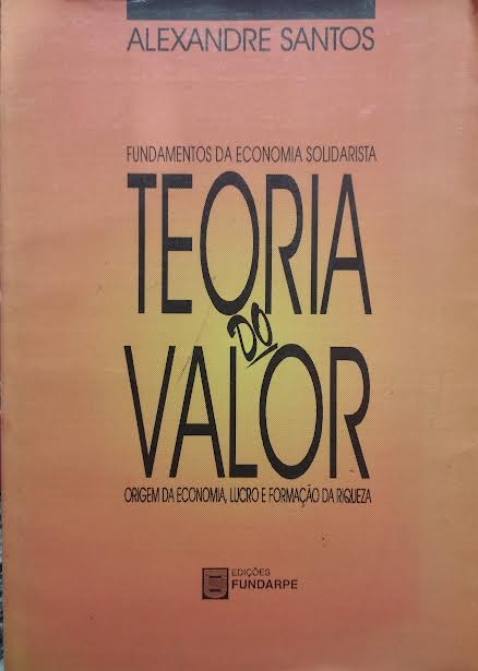 Teoria Do Valor Fundamentos Da Economia Solidarista - Origem Da Economia, Lucro E Formacao Da Riqueza