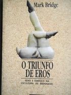 Triunfo De Eros - Sexo E Simbolo Na Escultura De Brennand
