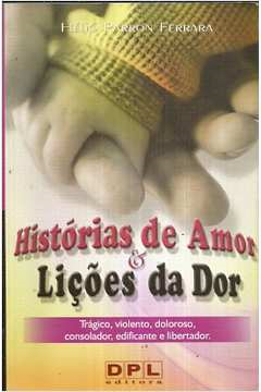 Historias De Amor E Licoes De Dor